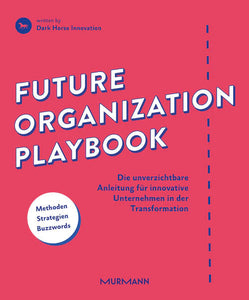 Dark Horse Innovation – Future Organization Playbook