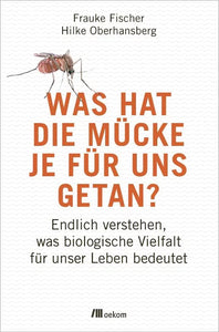 Frauke Fischer – Was hat die Mücke je für uns getan?