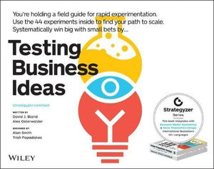 David J. Bland, Alexander Osterwalder - Testing Business Ideas